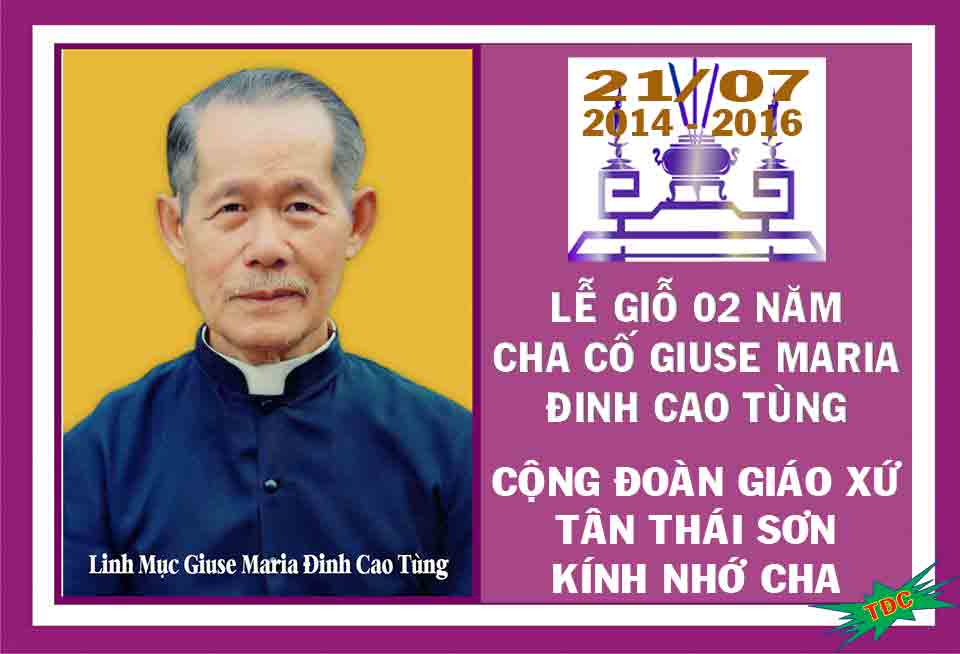 Chương trình Ngày Giỗ 02 Năm Cha Cố Giuse Maria Đinh Cao Tùng (21/07/2016) 